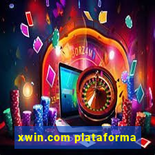 xwin.com plataforma